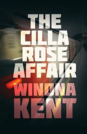 The Cilla Rose Affair by Winona Kent