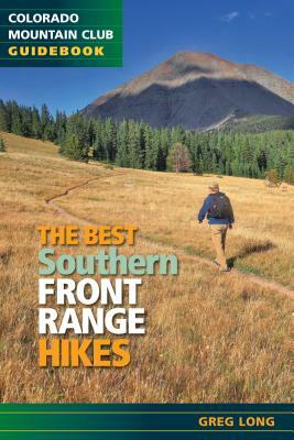 The Best Southern Front Range Hikes by Greg Long