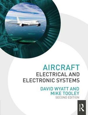 Aircraft Electrical and Electronic Systems by Mike Tooley, David Wyatt