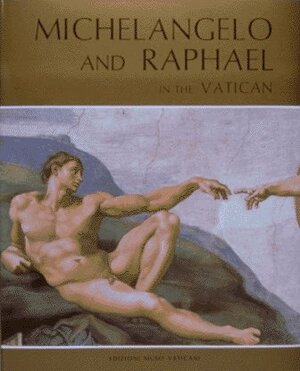 Michelangelo and raphael in the Vatican. Ediz. ill by Francesco Rossi