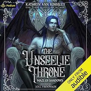 The Unseelie Throne by Kathryn Ann Kingsley