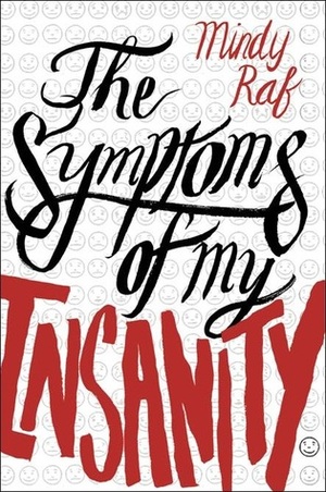 The Symptoms of My Insanity by Mindy Raf