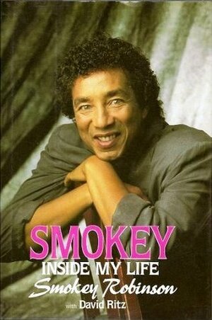 Smokey: Inside My Life by Smokey Robinson, David Ritz