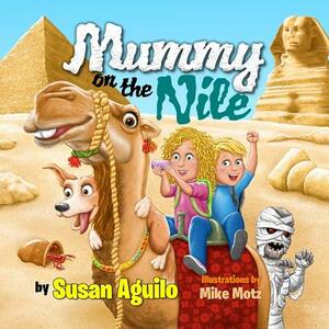 Mummy on the Nile by Susan Aguilo