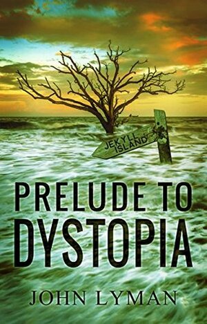 Prelude to Dystopia by John Lyman