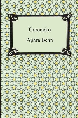 Oroonoko by Aphra Behn