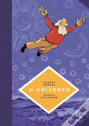 O Universo by Hubert Reeves, Daniel Casanave