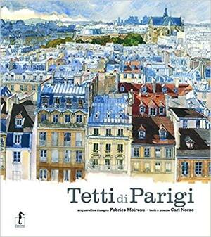 I tetti di Parigi by Carl Norac, Fabrice Moireau
