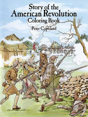 Story of the American Revolution Coloring Book by Peter F. Copeland