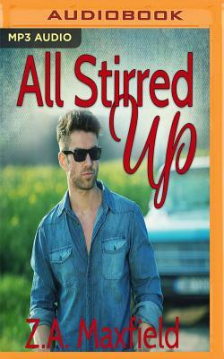 All Stirred Up by Z.A. Maxfield