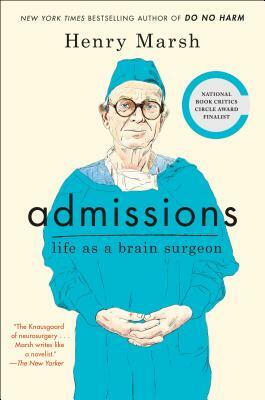 Admissions: Life as a Brain Surgeon by Henry Marsh