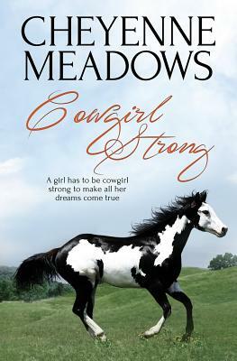 Cowgirl Strong by Cheyenne Meadows