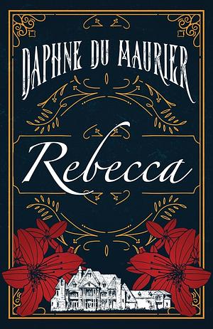 Rebecca by Daphne du Maurier