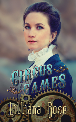 Circus Games by Lilliana Rose