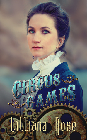 Circus Games by Lilliana Rose