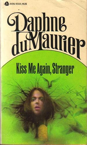 Kiss Me Again, Stranger by Daphne du Maurier