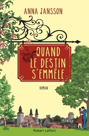 Quand le destin s'emmêle by Anna Jansson