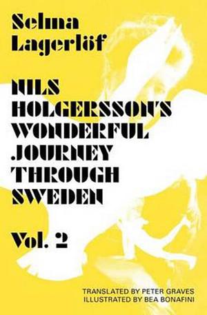 Nils Holgersson's Wonderful Journey Through Sweden, Vol. 2 by Selma Lagerlöf