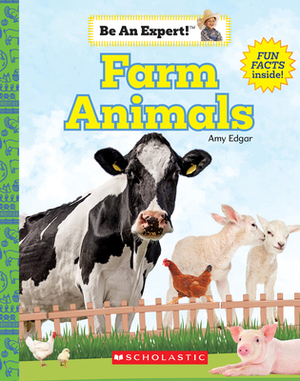 Farm Animals(be an Expert!) by Kelly Erin, Amy Edgar, Erin Kelly