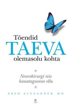 Tõendid taeva olemasolu kohta by Eben Alexander