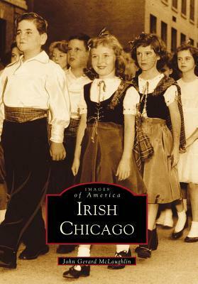 Irish Chicago by John Gerard McLaughlin