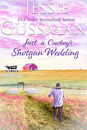 Just a Cowboy's Shotgun Wedding by Jessie Gussman, Jessie Gussman