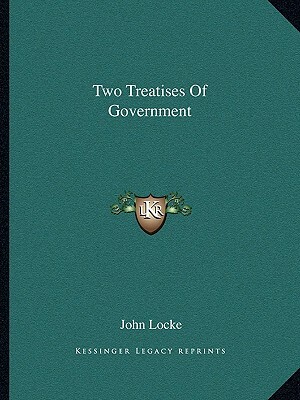 Two Treatises of Government by John Locke