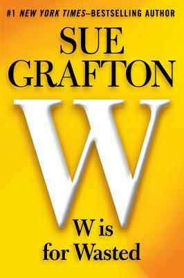 W Is for Wasted by Sue Grafton