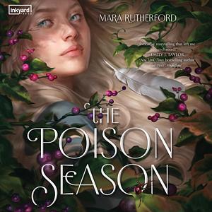 The Poison Season by Mara Rutherford