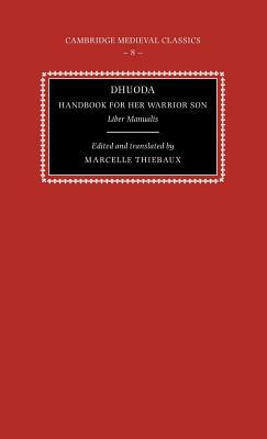 Dhuoda, Handbook for Her Warrior Son: Liber Manualis by 