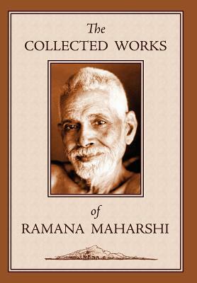 The Collected Works of Ramana Maharshi by Ramana Maharshi, Ramana