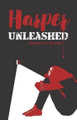 Harper Unleashed by Kenneth V. Bloom