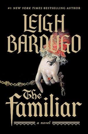 The Familiar by Leigh Bardugo