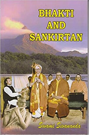 Bhakti and Sankirtan by Sivananda Saraswati