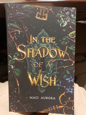 In the Shadow of a Wish: A Fareview Fairytale, Book 1 by Maci Aurora