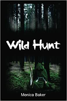 Wild Hunt by Monica Baker