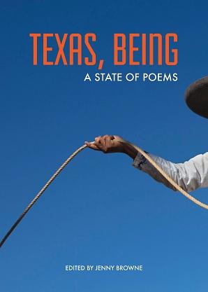 Texas, Being: A State of Poems by Jenny Browne