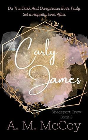 Carly James by A.M. McCoy