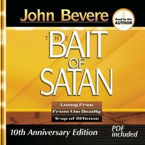 Bait of Satan: Living Free from the Deadly Trap of Offense by John Bevere