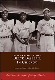 Black Baseball in Chicago (IL) (Images of Baseball) (Black America Series) by Larry Lester, Dick Clark, Sammy J. Miller