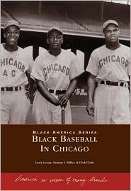 Black Baseball in Chicago (IL) (Images of Baseball) (Black America Series) by Sammy J. Miller, Dick Clark, Larry Lester