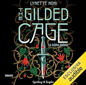 The Gilded Cage by Lynette Noni