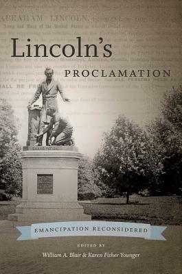 Lincoln's Proclamation: Emancipation Reconsidered by 