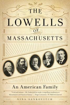 The Lowells of Massachusetts: An American Family by Nina Sankovitch