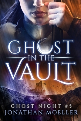 Ghost in the Vault by Jonathan Moeller