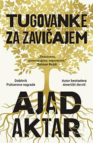 Tugovanke za zavičajem by Ayad Akhtar