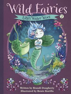 Lily's Water Woes by Brandi Dougherty, Renée Kurilla