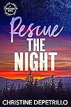 Rescue the Night by Christine DePetrillo