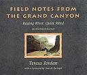 Field Notes from the Grand Canyon: Raging River, Quiet Mind : an Illustrated Journal by Teresa Jordan