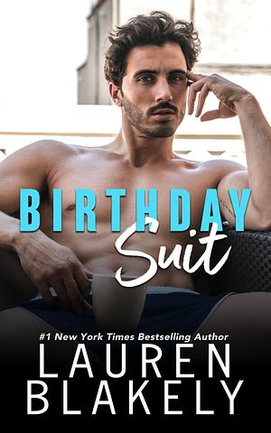 Birthday Suit by Lauren Blakely